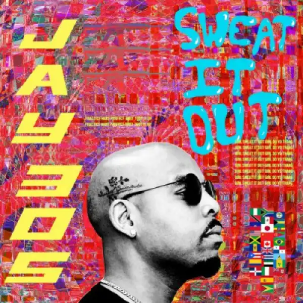 Jay 305 - Sweat It Out